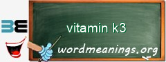 WordMeaning blackboard for vitamin k3